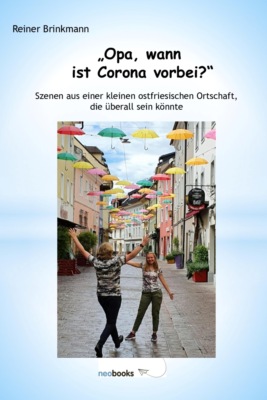 "Opa, wann ist Corona vorbei?"