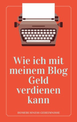Wie ich mit meinem Blog Geld verdienen kann