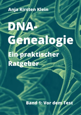DNA-Genealogie - ein praktischer Ratgeber