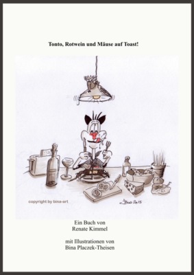 Tonto, Rotwein und Mäuse auf Toast!
