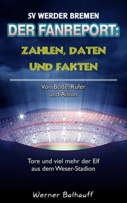 Zahlen, Daten und Fakten des SV Werder Bremen