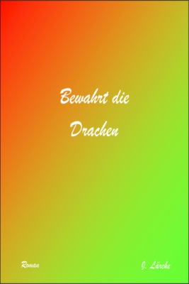 Bewahrt die Drachen