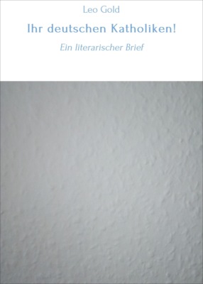 Ihr deutschen Katholiken!
