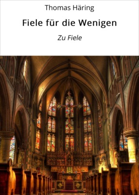 Fiele für die Wenigen
