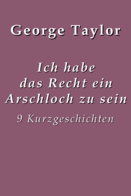 Ich habe das Recht ein Arschloch zu sein