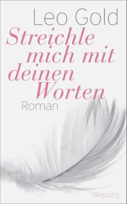 Streichle mich mit deinen Worten