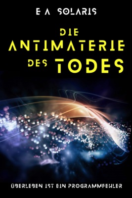 DIE ANTIMATERIE DES TODES