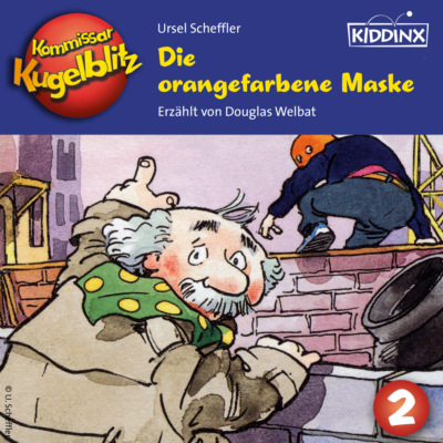 Die orangefarbene Maske - Kommissar Kugelblitz, Folge 2 (Ungekürzt)