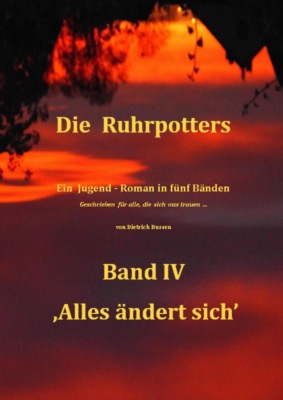 Die Ruhrpotters - Band IV - ,Alles ändert sich'