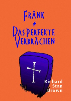Fränk + Das perfekte Verbrächen
