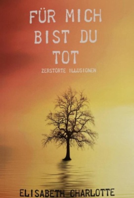 Für mich bist du tot