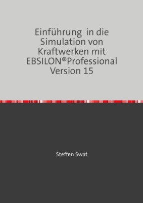 Einführung  in die Simulation von Kraftwerken mit EBSILON®Professional Version 15