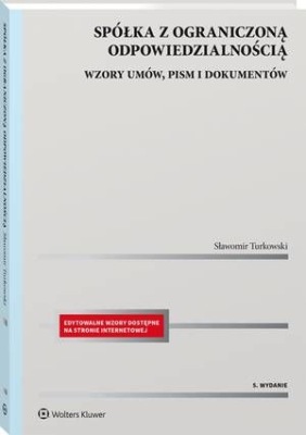 Spółka z ograniczoną odpowiedzialnością. Wzory umów, pism i dokumentów
