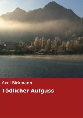 Tödlicher Aufguss