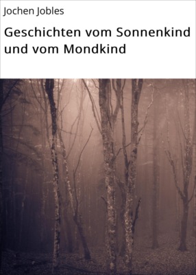 Geschichten vom Sonnenkind und vom Mondkind
