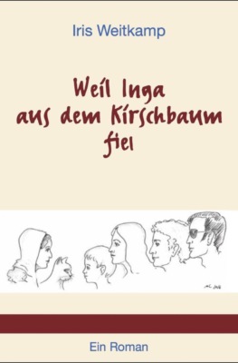 Weil Inga aus dem Kirschbaum fiel