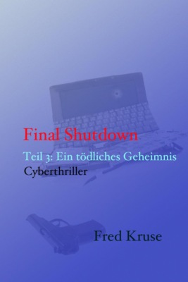 Final Shutdown - Teil 3: Ein tödliches Geheimnis