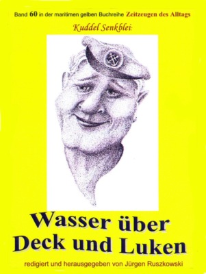Wasser über Deck und Luken - Seefahrt in den 1950-60er Jahren