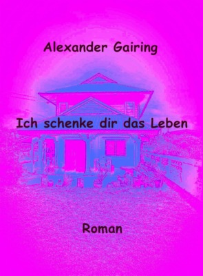 Ich schenke dir das Leben