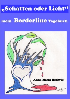 "Schatten oder Licht" - mein Borderline Tagebuch