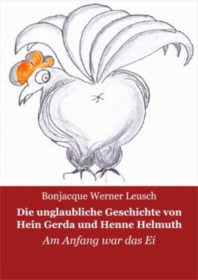 Die unglaubliche Geschichte von Hein, Gerda und Henne Helmuth