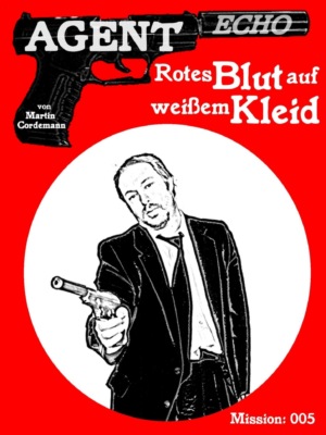 AGENT ECHO – Rotes Blut auf weißem Kleid