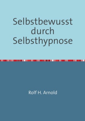 Selbstbewusstsein durch Selbsthypnose