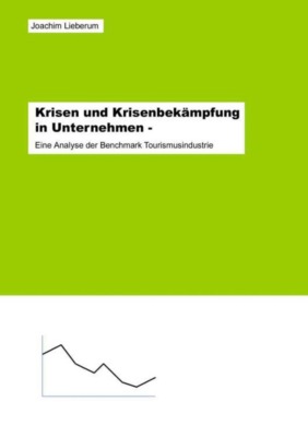 Krisen und Krisenbekämpfung in Unternehmen -