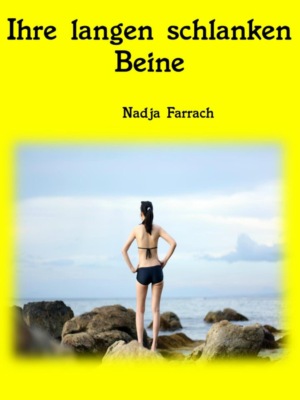 Ihre langen schlanken Beine