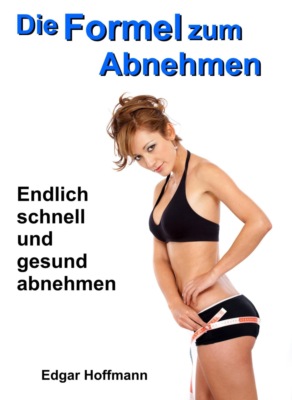 Die Formel zum Abnehmen