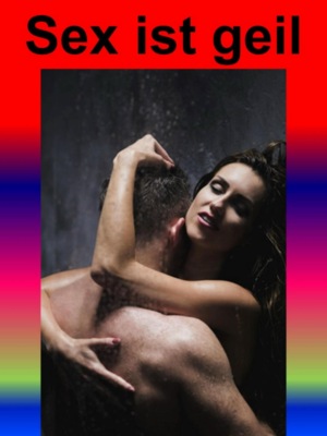 Sex ist geil