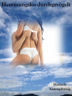 Hemmungslos durchgevögelt