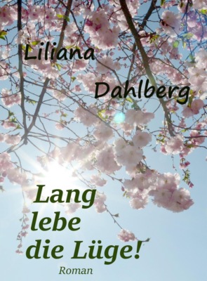 Lang lebe die Lüge!