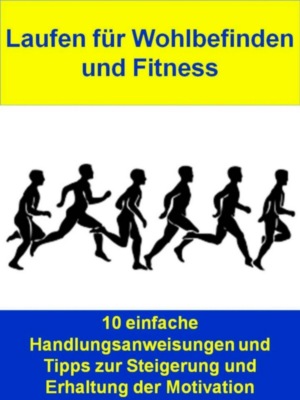 Laufen für Wohlbefinden und Fitness
