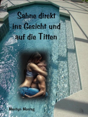 Sahne direkt ins Gesicht und auf die Titten