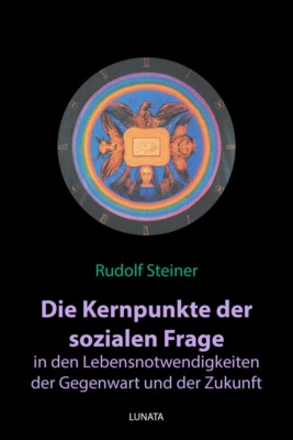 Die Kernpunkte der sozialen Frage in den Lebensnotwendigkeiten der Gegenwart und Zukunft