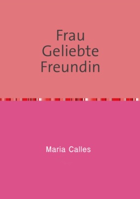 Frau Geliebte Freundin
