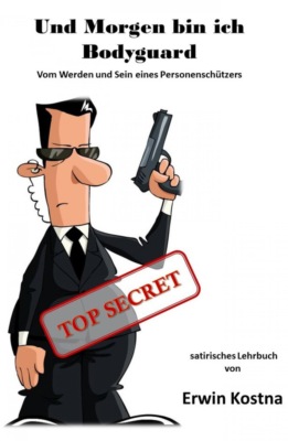 Und Morgen bin ich Bodyguard