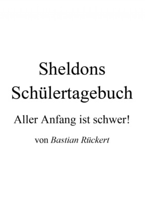 Sheldons Schülertagebuch