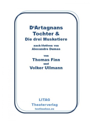 D'Artagnans Tochter und die drei Musketiere