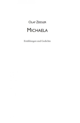 Michaela. Erzählungen & Gedichte