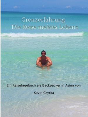 Grenzerfahrung - Der Trip meines Lebens