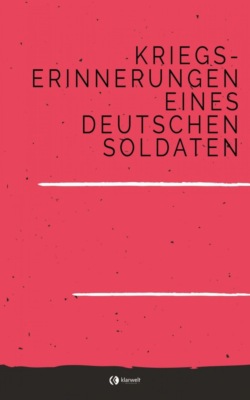 Kriegs-Erinnerungen eines deutschen Soldaten