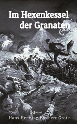 Im Hexenkessel der Granaten