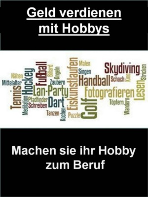 Geld verdienen mit Hobbys