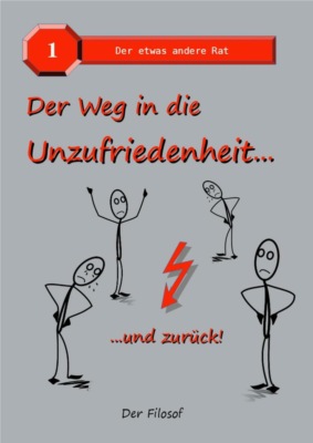 Der Weg in die Unzufriedenheit...