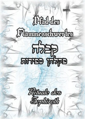 Pfad des Flammenschwertes - RITUALE DES SEPHIROTH