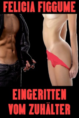 Eingeritten vom Zuhälter