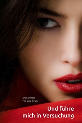 Und führe mich in Versuchung