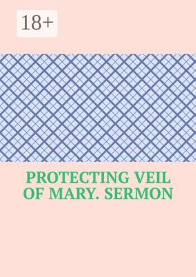 Protecting Veil of Mary. Sermon